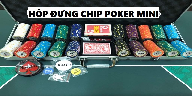 Cách chọn mua hộp đựng chip poker mini đúng chuẩn