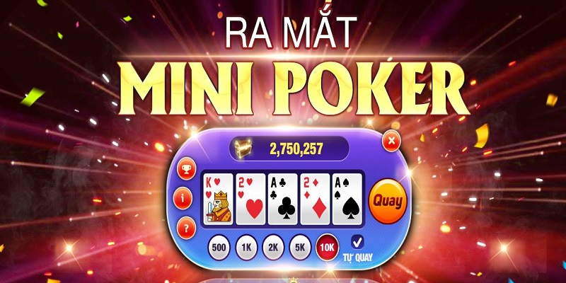 Quay Mini Poker - Nhận Ngay 50K Tiền Mặt Khi Tham Gia