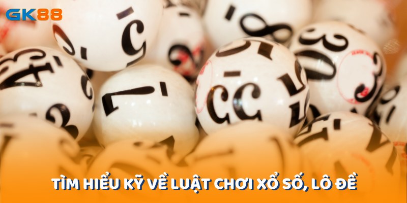 Hãy tìm hiểu kỹ về luật chơi tại gk88